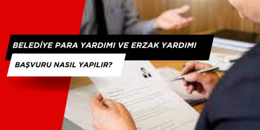 Belediye Para Yardımı Ve Erzak Yardımı Başvurusu Nasıl Yapılır?