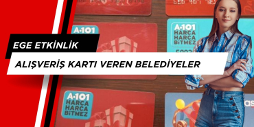 Ege Etkinlik Alışveriş Kartı veren belediyeler