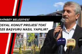 Gaziantep Şahinbey Sosyal Konut Projesi TOKİ 2025 başvuru nasıl yapılır?