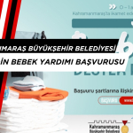Kahramanmaraş Büyükşehir Belediyesi Hoş geldin Bebek Yardımı başvurusu nasıl yapılır?