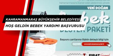 Kahramanmaraş Büyükşehir Belediyesi Hoş geldin Bebek Yardımı başvurusu nasıl yapılır?