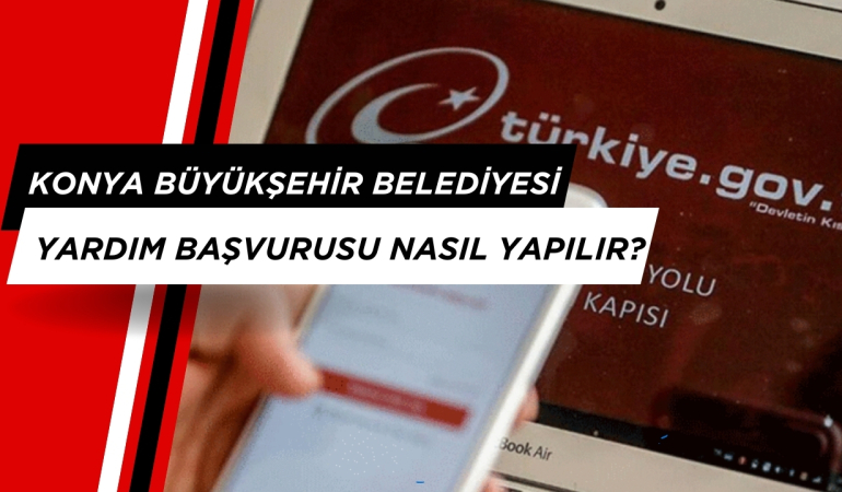 Konya Büyükşehir Belediyesi Yardım başvurusu nasıl yapılır? Erzak, gıda, para, ramazan kolisi, bayram harçlığı