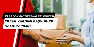 Trabzon Büyükşehir Belediyesi Erzak Yardımı Başvurusu Nasıl Yapılır? Başvuru Formu