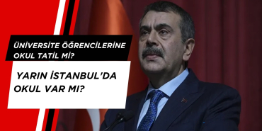 Üniversite Öğrencilerine Okul Tatil Mi? Yarın İstanbul'da okul var mı?