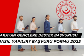 İş Arayan Genç Vatandaşlara Destek Başvurusu Nasıl Yapılır? 2025