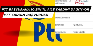 PTT Başvurana 10.000 TL Aile Yardım Dağıtıyor, PTT Aile Yardım Başvurusu Nasıl Yapılır?