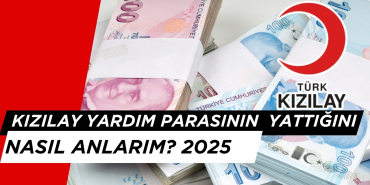Kızılay Yardım Ödemesinin Yattığını Nasıl Anlarım? 2025