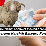4000 TL Kurban Bayramı Yardım Parası Nasıl Alınır? Kurban Bayramı Harçlığı Başvuru Formu 2025