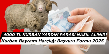 4000 TL Kurban Bayramı Yardım Parası Nasıl Alınır? Kurban Bayramı Harçlığı Başvuru Formu 2025