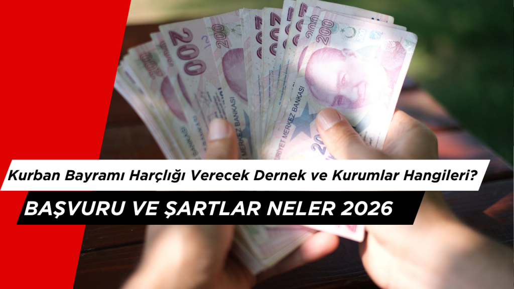 Kurban Bayramı Harçlığı Verecek Dernek ve Kurumlar Hangileri?