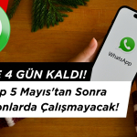 Sadece 4 Gün Kaldı! Whatsapp 5 Mayıs'tan Sonra Şu Telefonlarda Çalışmayacak!
