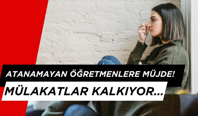 ATAMA BEKLEYEN ÖĞRETMENLERE MÜLDE! MÜLAKAT KALKIYOR…