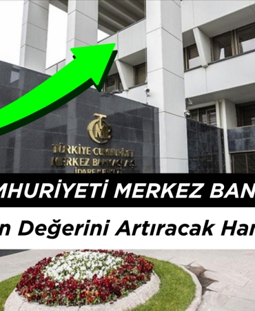 Merkez Bankası'ndan Türk Lirası'nın Değerini Artıracak Hamle Geldi!