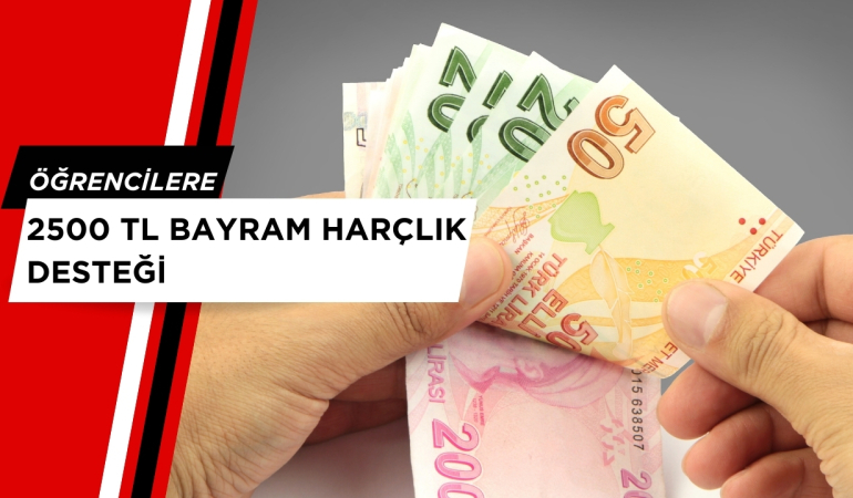 Öğrencilere 2500 tl bayram harçlık desteği