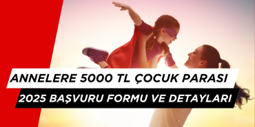 2025 YILINDA DOĞUM YARDIMI: 5 BİN TL BAŞVURU NASIL YAPILIR, ŞARTLARI NELER?