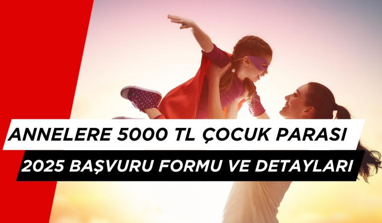 2025 YILINDA DOĞUM YARDIMI: 5 BİN TL BAŞVURU NASIL YAPILIR, ŞARTLARI NELER?