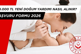 60.000 TL YENİ DOĞUM YARDIMI NASIL ALINIR? BAŞVURU FORMU 2026