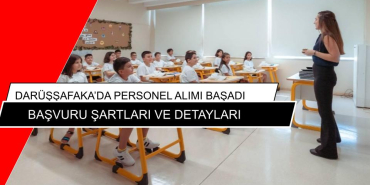 DARUŞŞAFAKA DA PERSONEL ALIMI BAŞLADI