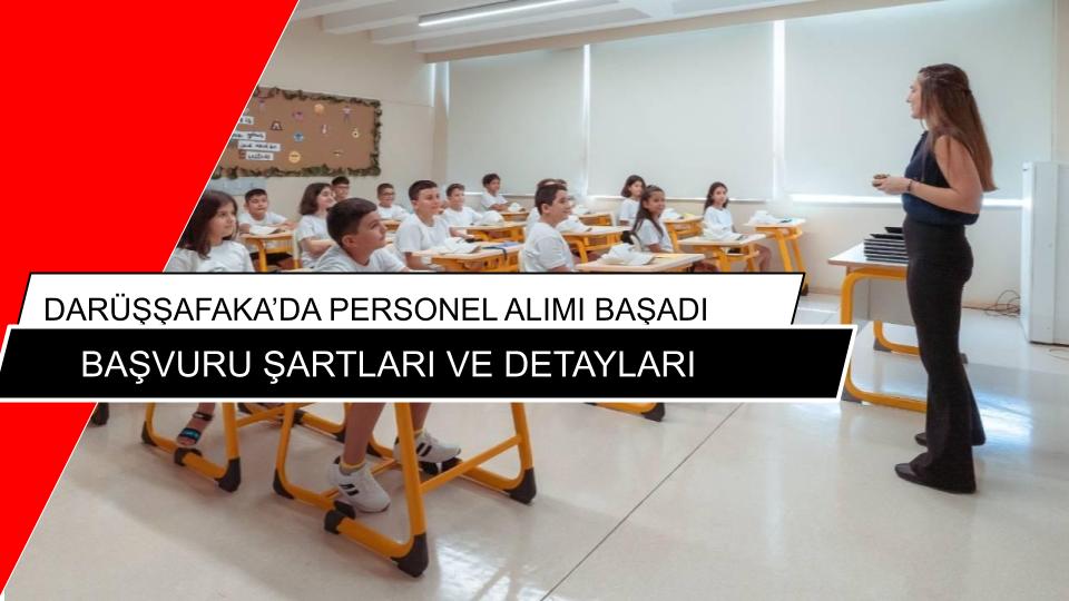 DARUŞŞAFAKA DA PERSONEL ALIMI BAŞLADI