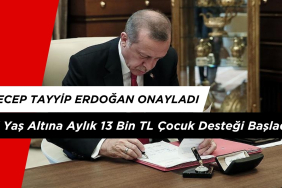 25 Yaş Altına Aylık 13 Bin TL Çocuk Desteği Başladı