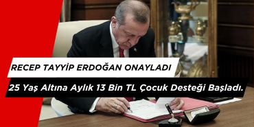 25 Yaş Altına Aylık 13 Bin TL Çocuk Desteği Başladı