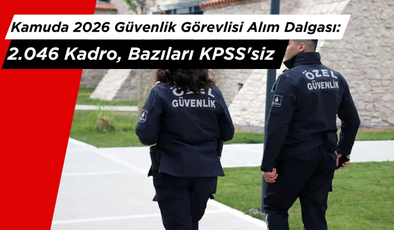 haberi biraz detaylandır ama kısa oldu15:53Claude responded: Kamuda 2026 Güvenlik Görevlisi Alım Dalgası: 2.Kamuda 2026 Güvenlik Görevlisi Alım Dalgası: 2.046 Kadro, Bazıları KPSS'siz