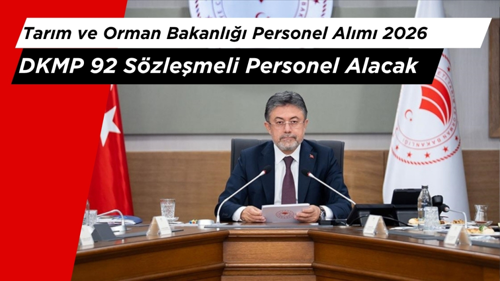 Tarım ve Orman Bakanlığı Personel Alımı 2026: DKMP 92 Sözleşmeli Personel Alacak