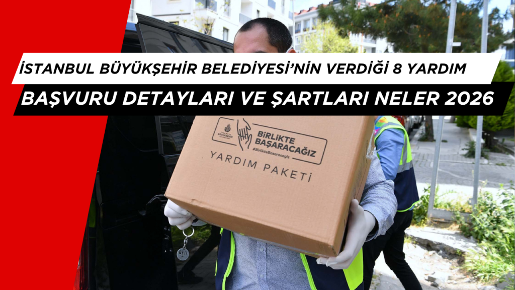 İŞTE İBB'NİN VERDİĞİ 8 YARDIM: BAŞVURU ŞARTLARI VE DETAYLARI