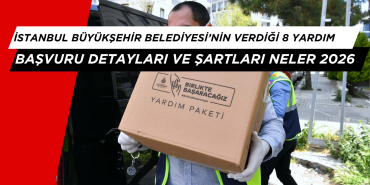 İŞTE İBB'NİN VERDİĞİ 8 YARDIM: BAŞVURU ŞARTLARI VE DETAYLARI