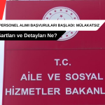 Aile Bakanlığı Personel Alımı Başvuruları Başladı Mülakatsız