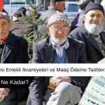 Emekli ve Memur İçin Temmuz Zammı Netleşiyor!