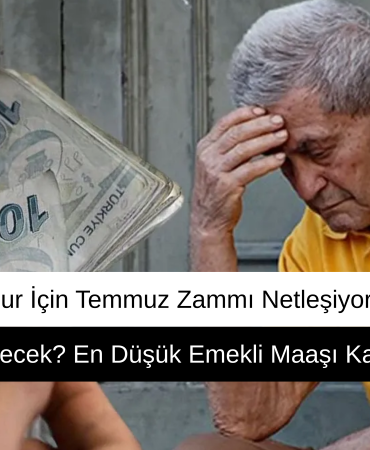 Emekli ve Memur İçin Temmuz Zammı Netleşiyor! fı