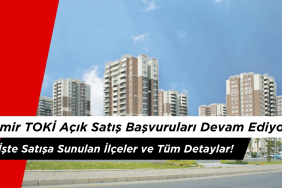 İzmir TOKİ Açık Satış Başvuruları Devam Ediyor!