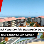 Samsun TOKİ Başvuruları Devam Ediyor! Kurasız Konut Satışında Son Günler
