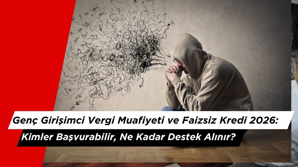 Genç Girişimci Vergi Muafiyeti ve Faizsiz Kredi 2026: Kimler Başvurabilir, Ne Kadar Destek Alınır?