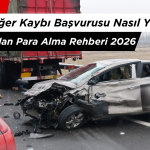 Araç Değer Kaybı Başvurusu Nasıl Yapılır? Sigortadan Para Alma Rehberi 2026