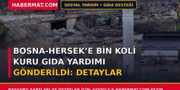 Bosna-Hersek’e Bin Koli Kuru Gıda Yardımı Gönderildi: Detaylar
