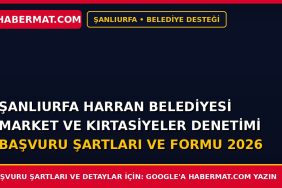 Şanlıurfa Harran Belediyesi Market ve Kırtasiyeler Denetimi Başvuru Şartları ve Formu 2026