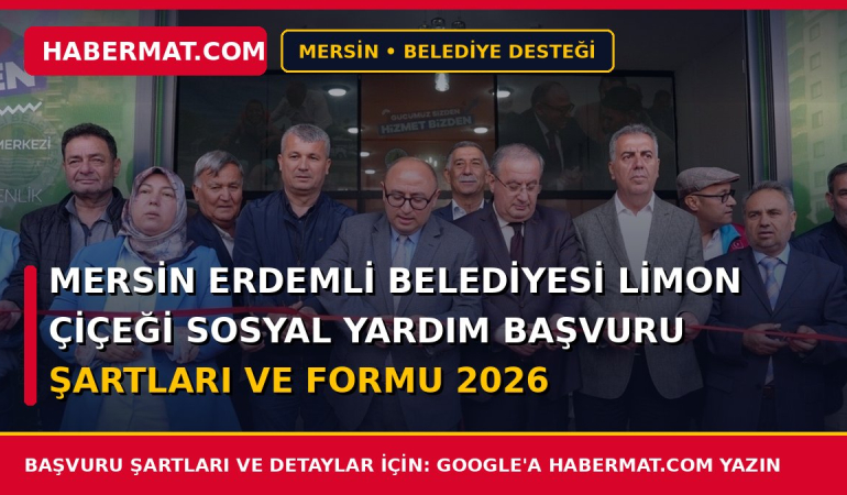 Mersin Erdemli Belediyesi Limon Çiçeği Sosyal Yardım Başvuru Şartları ve Formu 2026