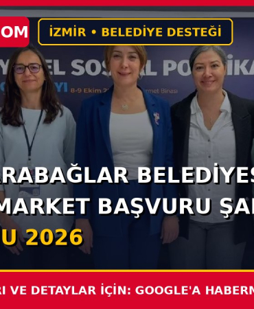 İzmir Karabağlar Belediyesi Sosyal Market Başvuru Şartları ve Formu 2026