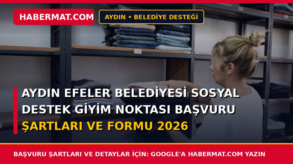 Aydın Efeler Belediyesi Sosyal Destek Giyim Noktası Başvuru Şartları ve Formu 2026