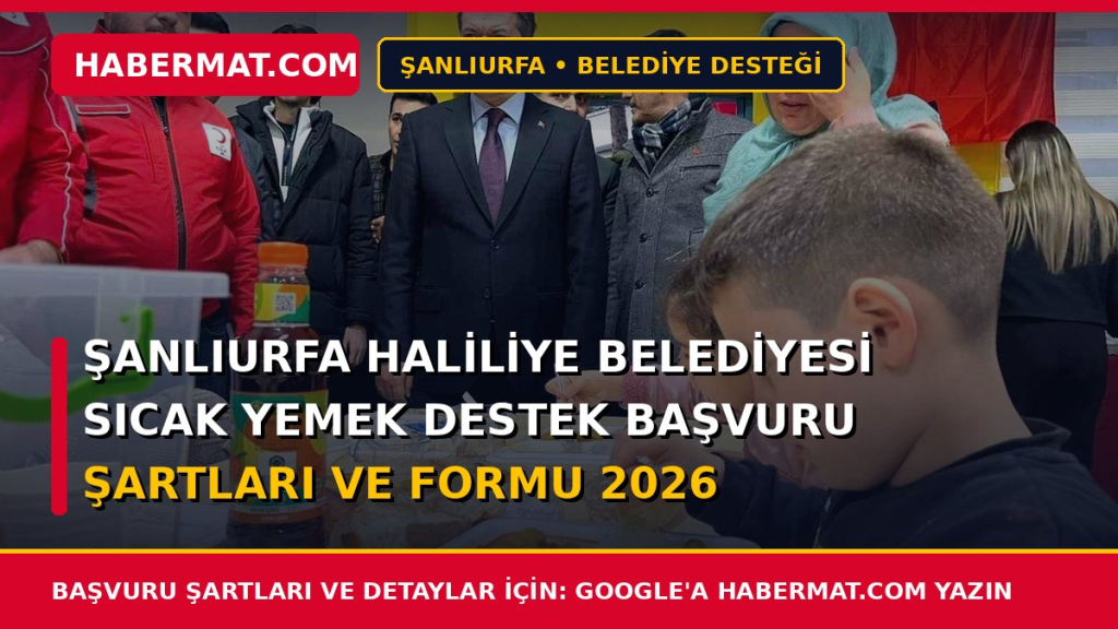 Şanlıurfa Haliliye Belediyesi Sıcak Yemek Destek Başvuru Şartları ve Formu 2026