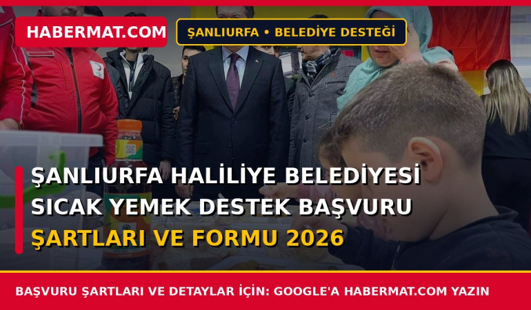 Şanlıurfa Haliliye Belediyesi Sıcak Yemek Destek Başvuru Şartları ve Formu 2026