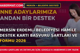 Mersin Erdemli Belediyesi Hamile Destek Kartı Başvuru Şartları ve Formu 2026