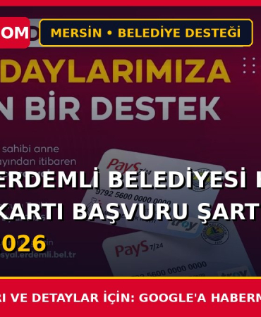 Mersin Erdemli Belediyesi Hamile Destek Kartı Başvuru Şartları ve Formu 2026
