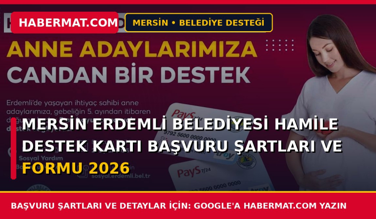Mersin Erdemli Belediyesi Hamile Destek Kartı Başvuru Şartları ve Formu 2026