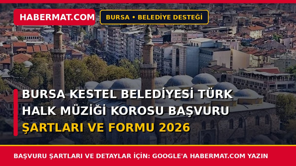 Bursa Kestel Belediyesi Türk Halk Müziği Korosu Başvuru Şartları ve Formu 2026