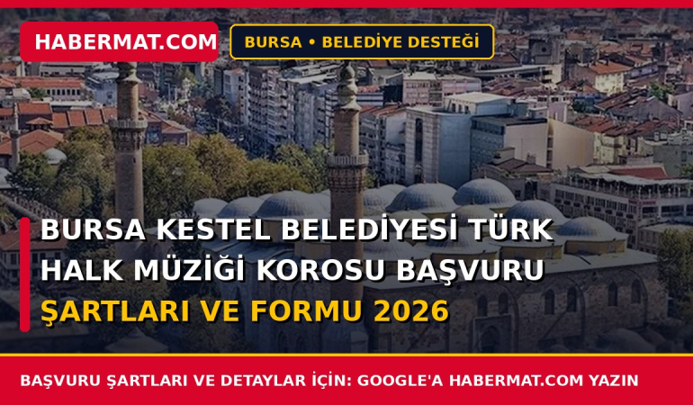Bursa Kestel Belediyesi Türk Halk Müziği Korosu Başvuru Şartları ve Formu 2026