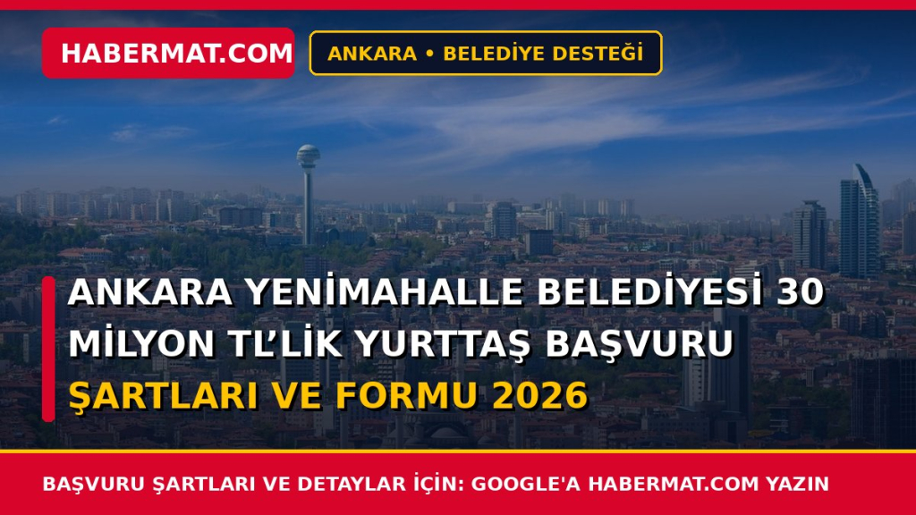 Ankara Yenimahalle Belediyesi 30 Milyon Tl’lik Yurttaş Başvuru Şartları ve Formu 2026