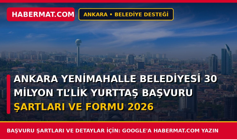 Ankara Yenimahalle Belediyesi 30 Milyon Tl’lik Yurttaş Başvuru Şartları ve Formu 2026